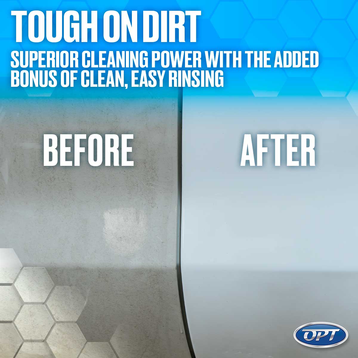 OPT digital advertisement depicting a before and after cleaning comparison with a dirty textured grey surface on the left labeled 'BEFORE' and a clean bright white surface on the right labeled 'AFTER', set against a blue gradient top with 'TOUGH ON DIRT SUPERIOR CLEANING POWER' text and the OPT logo