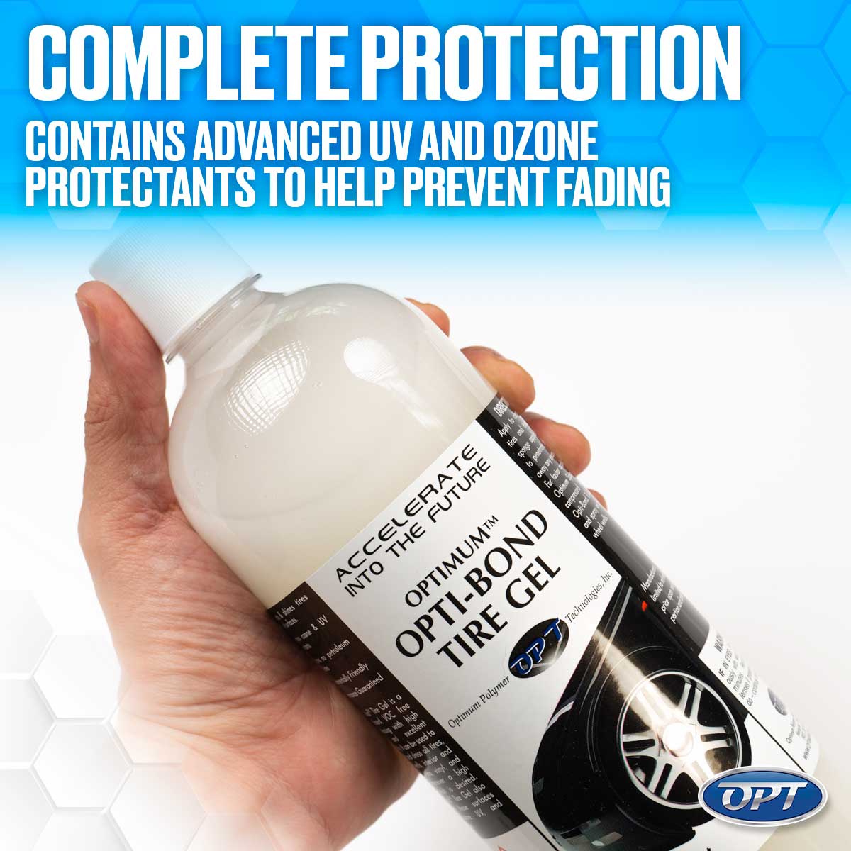 A hand holds a white bottle of Optimum Opti-Bond Tire Gel with a black and white label displaying a car tire graphic, set against a blue hexagonal background featuring bold white text "Complete Protection Contains Advanced UV and Ozone Protectants to Help Prevent Fading"