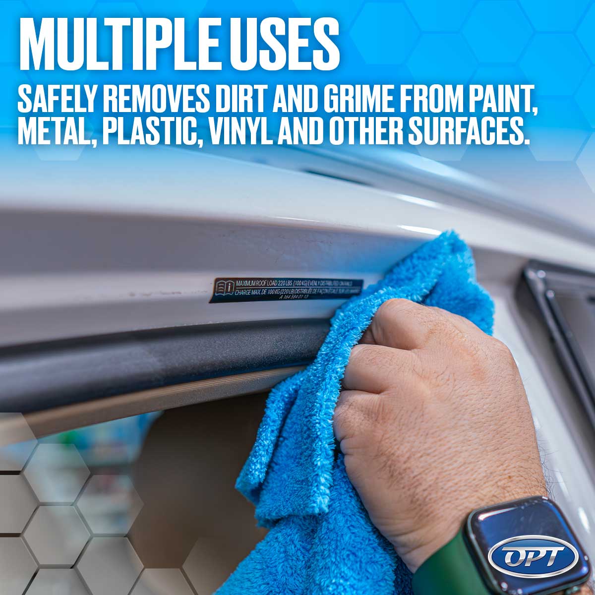 Photograph of a hand cleaning a vehicle door frame with a vibrant blue microfiber towel a green smartwatch displaying the OPT logo on the wrist and overlaid text "MULTIPLE USES SAFELY REMOVES DIRT AND GRIME FROM PAINT, METAL, PLASTIC, VINYL AND OTHER SURFACES"
