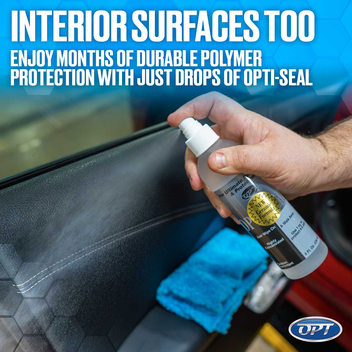 Photograph of a hand spraying a clear bottle of Opti-Seal New Ceramic Formula onto a black textured car door panel with a bright blue microfiber towel resting below