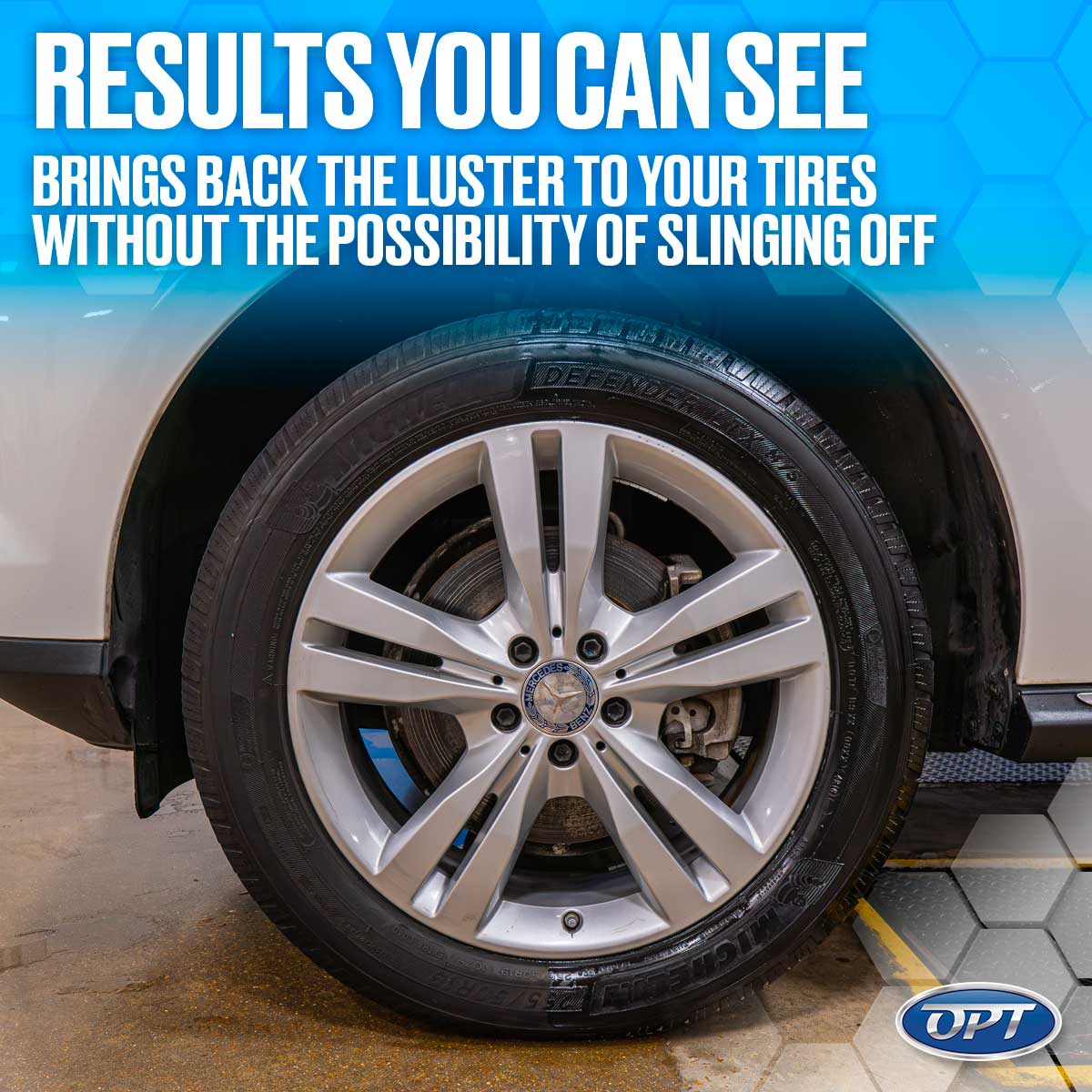 A shiny black Michelin tire with a silver Mercedes-Benz alloy wheel, visibly wet and glossy from a tire shine product, is positioned in an auto service bay, featuring the text overlay RESULTS YOU CAN SEE BRINGS BACK THE LUSTER TO YOUR TIRES WITHOUT THE POSSIBILITY OF SLINGING OFF