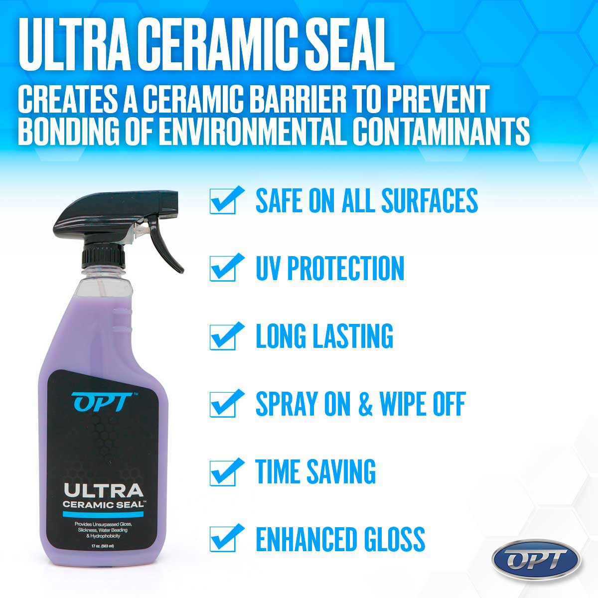 Product image by OPT featuring a purple Ultra Ceramic Seal spray bottle with a black trigger on a blue and white honeycomb background, listing benefits including UV Protection and Enhanced Gloss
